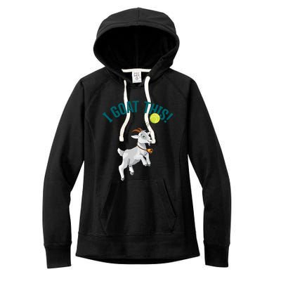 Funny Tennis I Goat This Ball Goat Lover And Tennis Player Gift Women's Fleece Hoodie