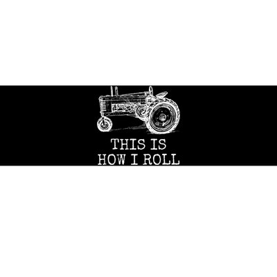 Farming This Is How I Roll Tractor Farmer Bumper Sticker