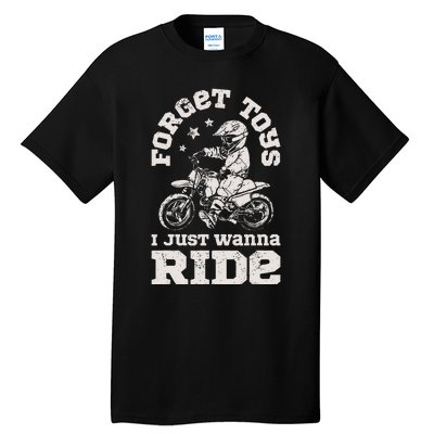 Forget Toys I Just Wanna Ride Dirt Bike Rider Boy Motocross Tall T-Shirt