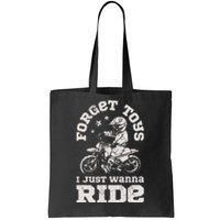 Forget Toys I Just Wanna Ride Dirt Bike Rider Boy Motocross Tote Bag