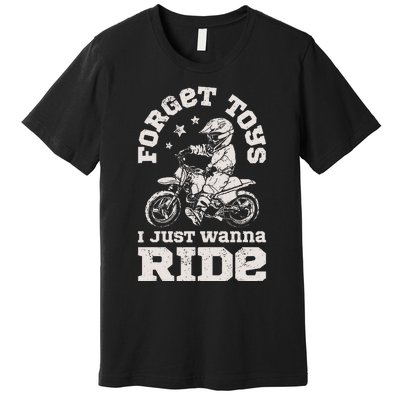 Forget Toys I Just Wanna Ride Dirt Bike Rider Boy Motocross Premium T-Shirt