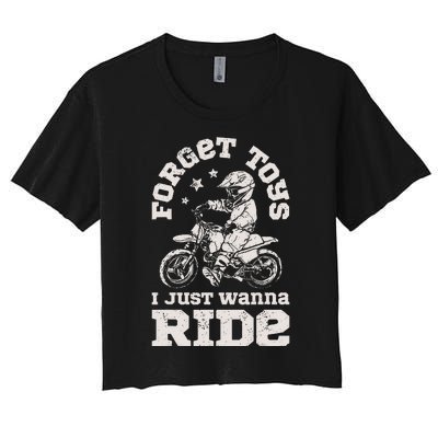 Forget Toys I Just Wanna Ride Dirt Bike Rider Boy Motocross Women's Crop Top Tee