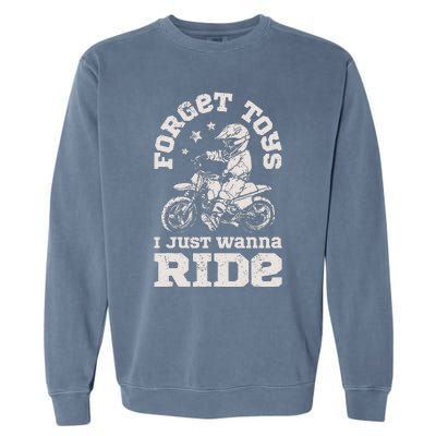 Forget Toys I Just Wanna Ride Dirt Bike Rider Boy Motocross Garment-Dyed Sweatshirt