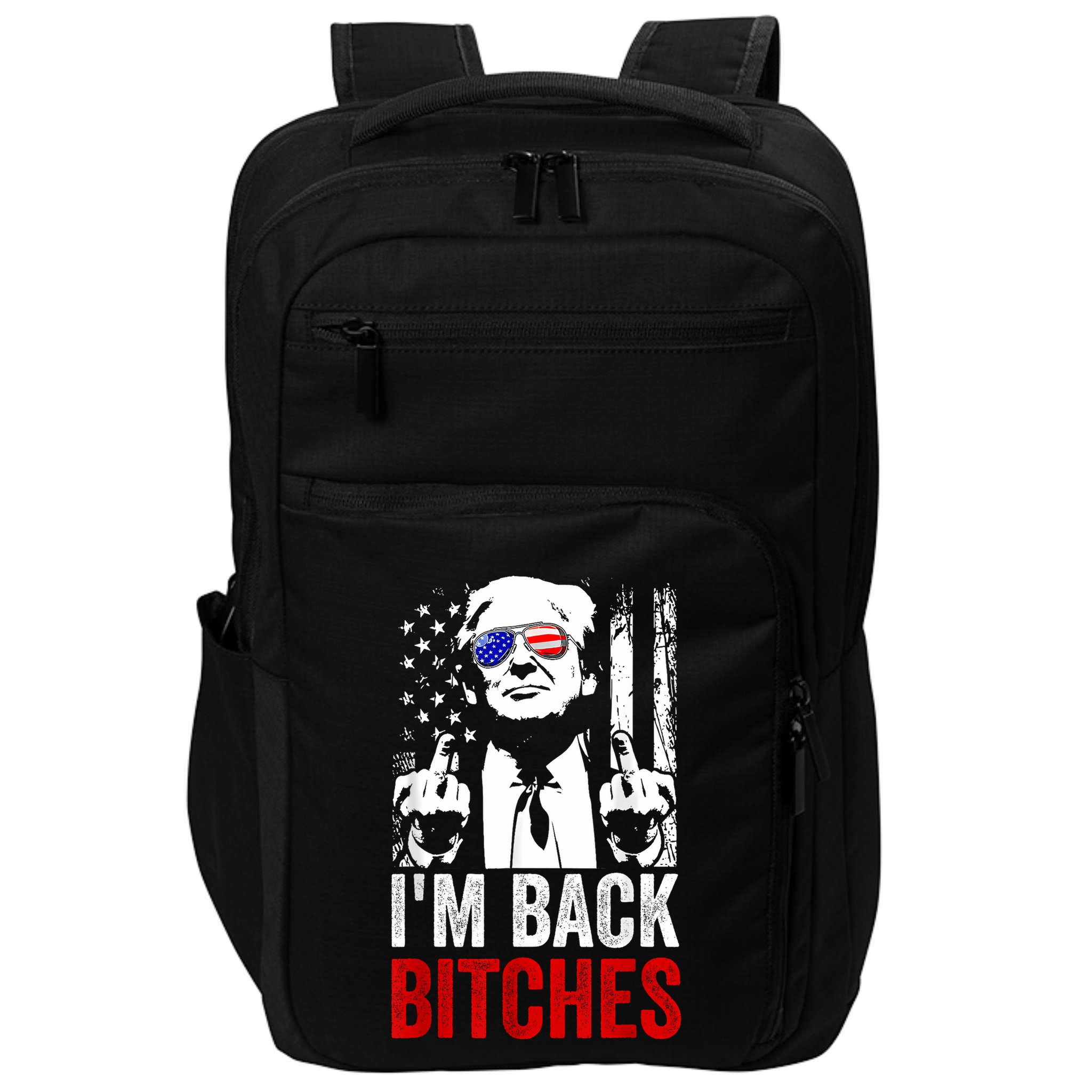 Funny Trump IM Back Bitches Take Ameircan Great Again Impact Tech Backpack