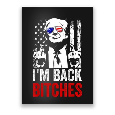 Funny Trump IM Back Bitches Take Ameircan Great Again Poster
