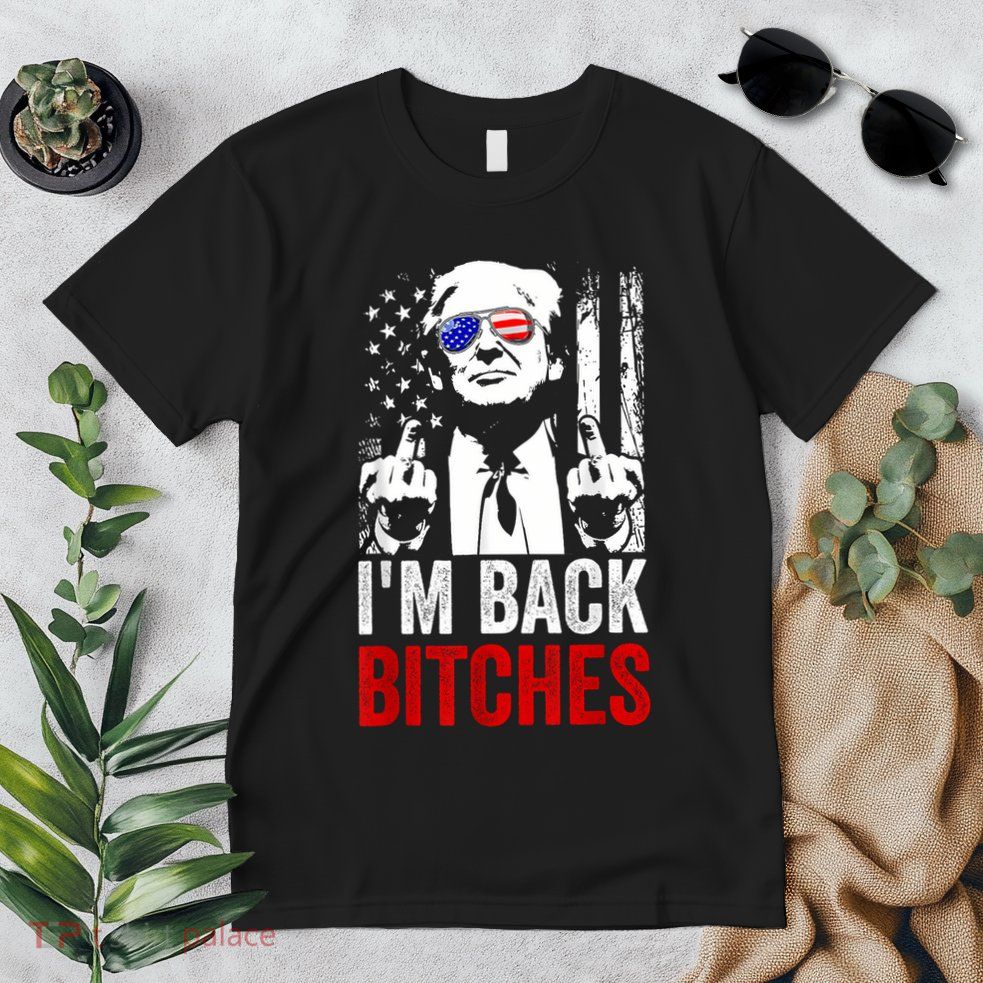 Funny Trump IM Back Bitches Take Ameircan Great Again Premium T-Shirt