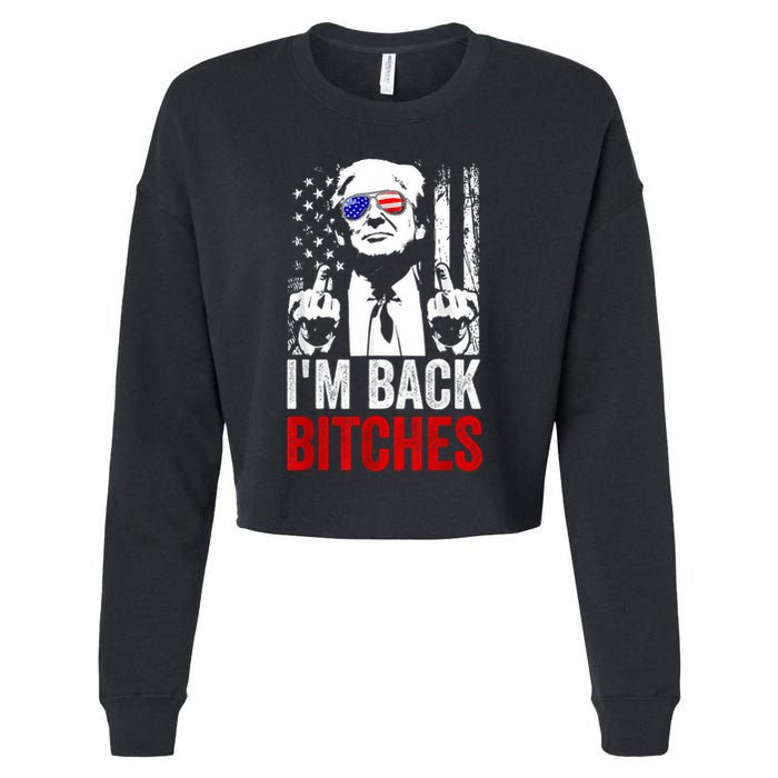 Funny Trump IM Back Bitches Take Ameircan Great Again Cropped Pullover Crew
