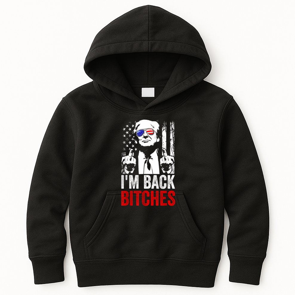 Funny Trump IM Back Bitches Take Ameircan Great Again Kids Hoodie