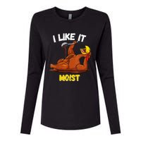 Funny Turkey I Like It Moist Thanksgiving Dinner For Family Womens Cotton Relaxed Long Sleeve T-Shirt