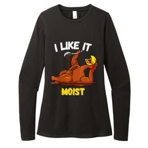 Funny Turkey I Like It Moist Thanksgiving Dinner For Family Womens CVC Long Sleeve Shirt