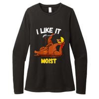 Funny Turkey I Like It Moist Thanksgiving Dinner For Family Womens CVC Long Sleeve Shirt