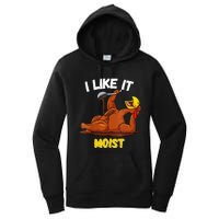 Funny Turkey I Like It Moist Thanksgiving Dinner For Family Women's Pullover Hoodie