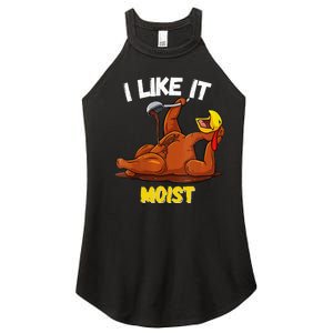 Funny Turkey I Like It Moist Thanksgiving Dinner For Family Women's Perfect Tri Rocker Tank