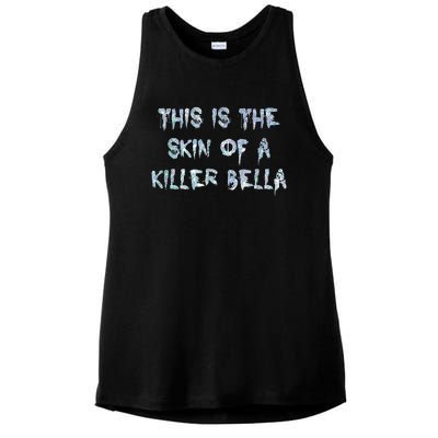 Funny This Is The Skin Of A Killer Bella Shirt Meme Skin Of A Killer Bella Ladies PosiCharge Tri-Blend Wicking Tank