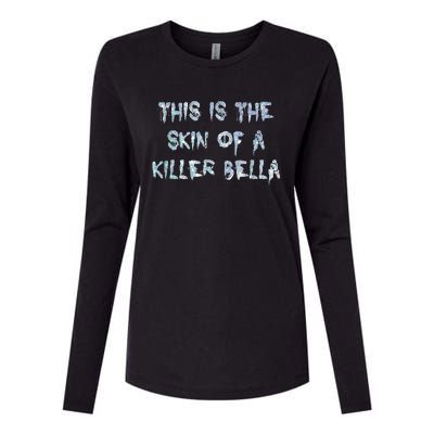 Funny This Is The Skin Of A Killer Bella Shirt Meme Skin Of A Killer Bella Womens Cotton Relaxed Long Sleeve T-Shirt