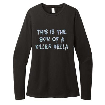 Funny This Is The Skin Of A Killer Bella Shirt Meme Skin Of A Killer Bella Womens CVC Long Sleeve Shirt