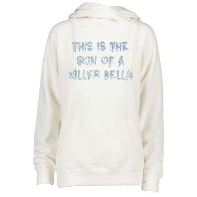 Funny This Is The Skin Of A Killer Bella Shirt Meme Skin Of A Killer Bella Womens Funnel Neck Pullover Hood