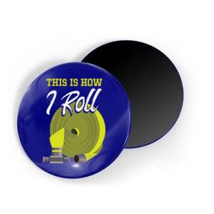 Funny This Is How I Roll Love Firefighter Funny Gift Magnet