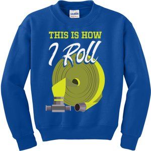 Funny This Is How I Roll Love Firefighter Funny Gift Kids Sweatshirt