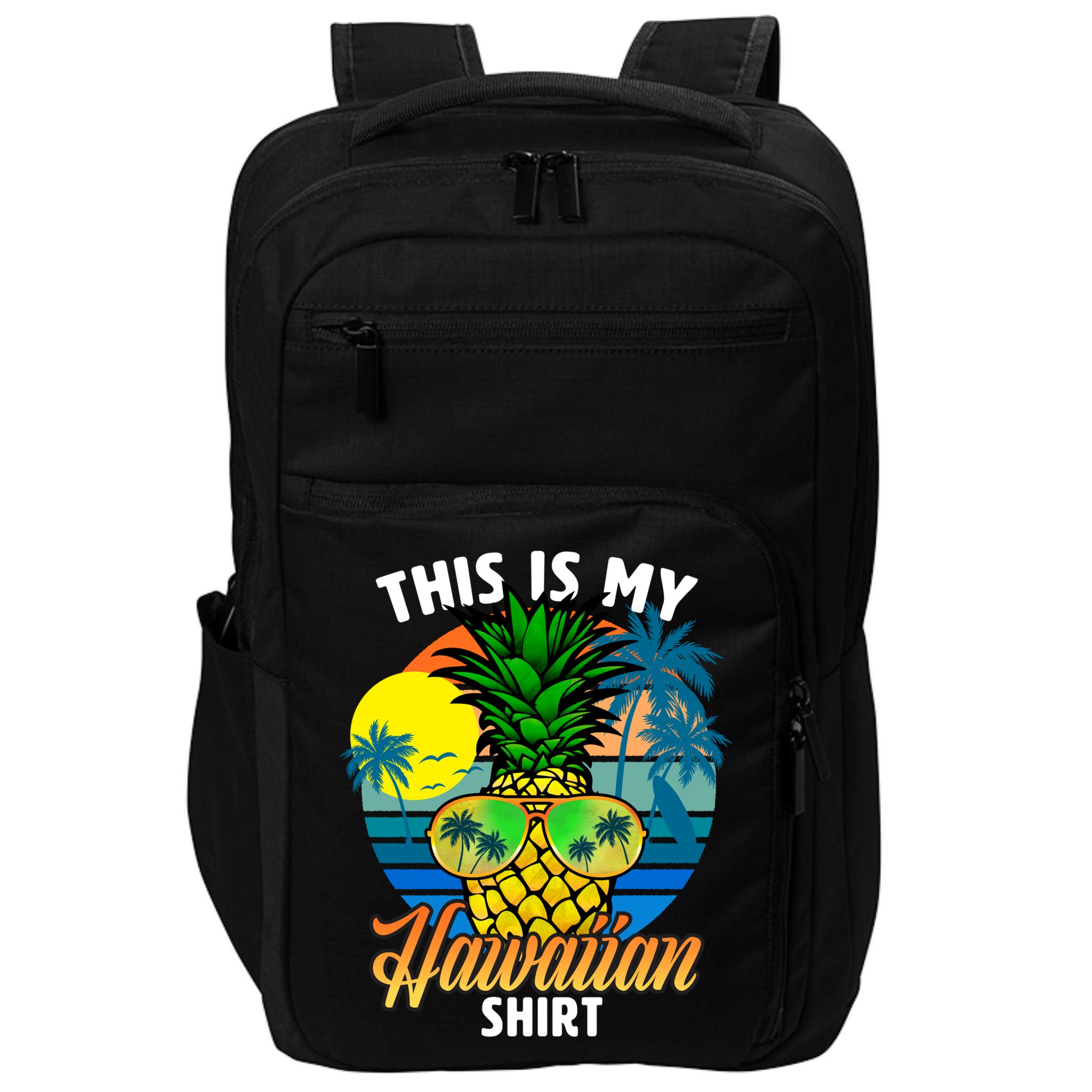 Funny This Is My Hawaiian Cool Gift Pineapple Sunglasses Hawaii Cute Gift Impact Tech Backpack