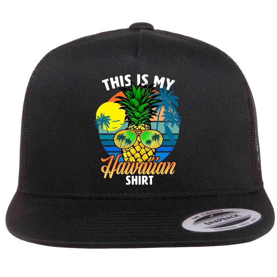 Funny This Is My Hawaiian Cool Gift Pineapple Sunglasses Hawaii Cute Gift Flat Bill Trucker Hat