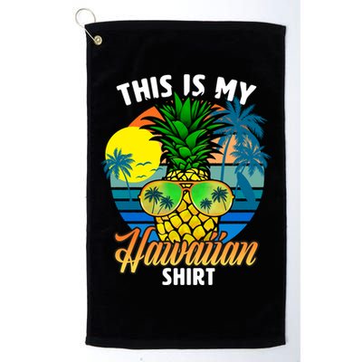 Funny This Is My Hawaiian Cool Gift Pineapple Sunglasses Hawaii Cute Gift Golf Towel