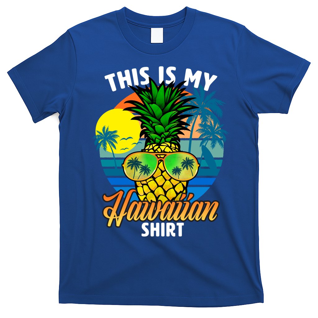 Funny This Is My Hawaiian Cool Gift Pineapple Sunglasses Hawaii Cute Gift T-Shirt