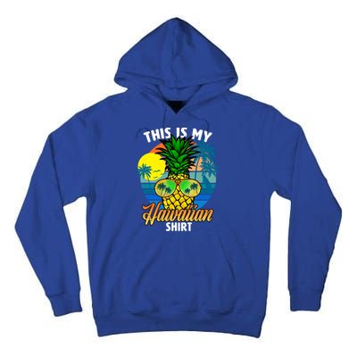 Funny This Is My Hawaiian Cool Gift Pineapple Sunglasses Hawaii Cute Gift Tall Hoodie