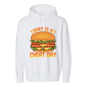 Funny Today Is My Cheat Day Burger Cheeseburger Hamburger Funny Gift Garment-Dyed Fleece Hoodie