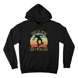 Funny This Is How I Roll Skateboard Skateboarding  Hoodie