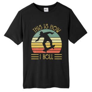 Funny This Is How I Roll Skateboard Skateboarding  Tall Fusion ChromaSoft Performance T-Shirt