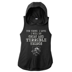 For Those I Love I Will Do Great And Terrible Things Ladies PosiCharge Tri-Blend Wicking Draft Hoodie Tank