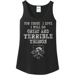 For Those I Love I Will Do Great And Terrible Things Ladies Essential Tank