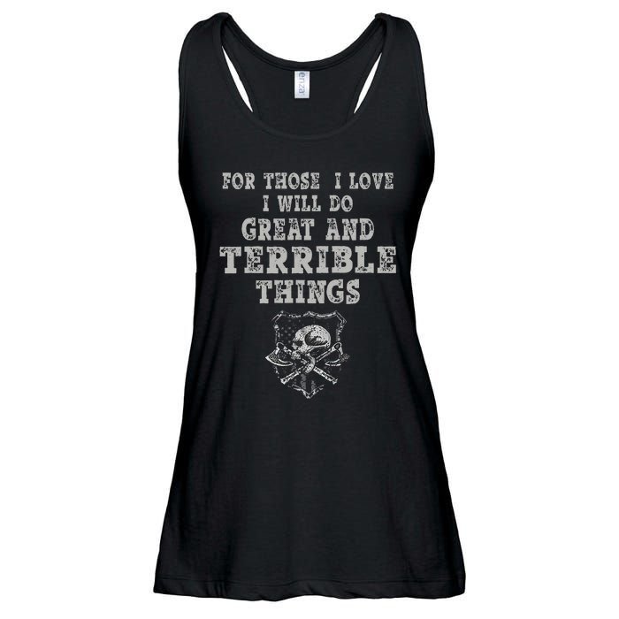 For Those I Love I Will Do Great And Terrible Things Ladies Essential Flowy Tank