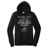 For Those I Love I Will Do Great And Terrible Things Women's Pullover Hoodie