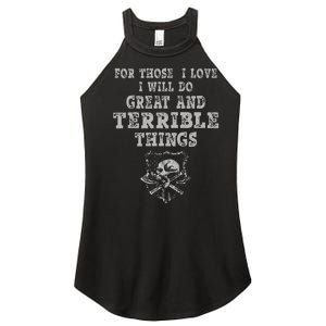 For Those I Love I Will Do Great And Terrible Things Women's Perfect Tri Rocker Tank