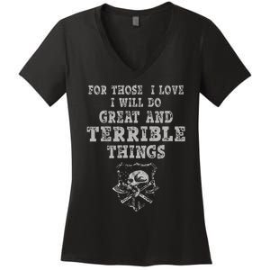 For Those I Love I Will Do Great And Terrible Things Women's V-Neck T-Shirt