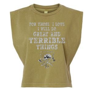 For Those I Love I Will Do Great And Terrible Things Garment-Dyed Women's Muscle Tee