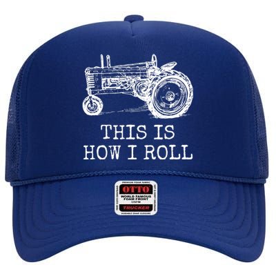 Farming This Is How I Roll Tractor Farmer High Crown Mesh Back Trucker Hat