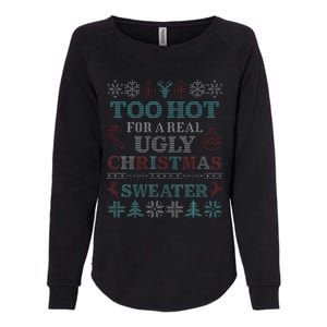 Funny This Is My Its Too Hot For Ugly Christmas Cute Gift Womens California Wash Sweatshirt