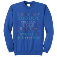 Funny This Is My Its Too Hot For Ugly Christmas Cute Gift Sweatshirt