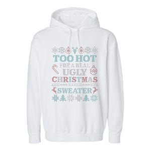 Funny This Is My Its Too Hot For Ugly Christmas Cute Gift Garment-Dyed Fleece Hoodie