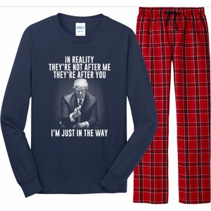 Funny Trump In Reality Theyre Not After Me Theyre After You. Gift Long Sleeve Pajama Set