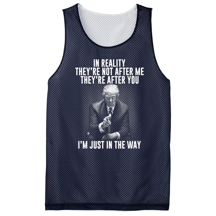 Funny Trump In Reality Theyre Not After Me Theyre After You. Gift Mesh Reversible Basketball Jersey Tank