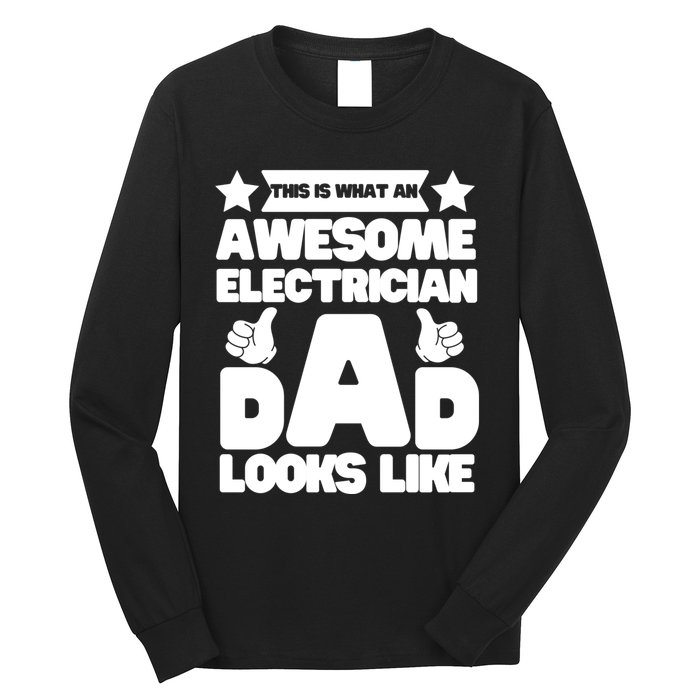 Funny This Is What An Awesome Electrician Dad Looks Like Long Sleeve Shirt