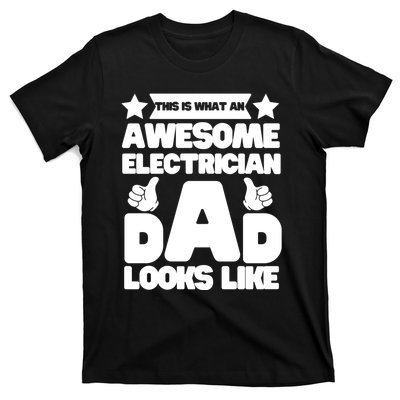 Funny This Is What An Awesome Electrician Dad Looks Like T-Shirt