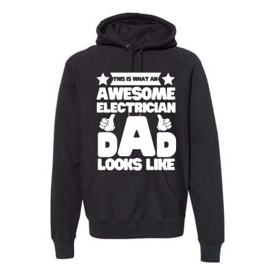 Funny This Is What An Awesome Electrician Dad Looks Like Premium Hoodie