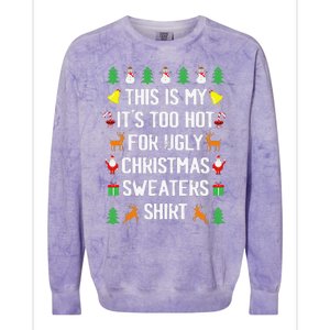 Funny This Is My Its Too Hot For Ugly Christmas Cute Colorblast Crewneck Sweatshirt