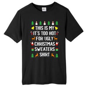 Funny This Is My Its Too Hot For Ugly Christmas Cute Tall Fusion ChromaSoft Performance T-Shirt