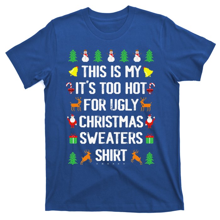 Funny This Is My Its Too Hot For Ugly Christmas Cute T-Shirt